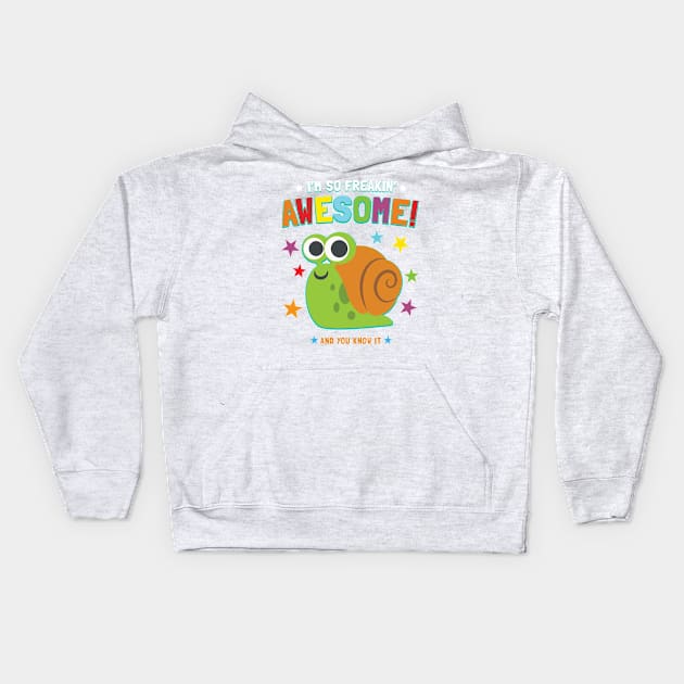 I'm Freakin' Awesome Snail Kids Hoodie by Pushloop